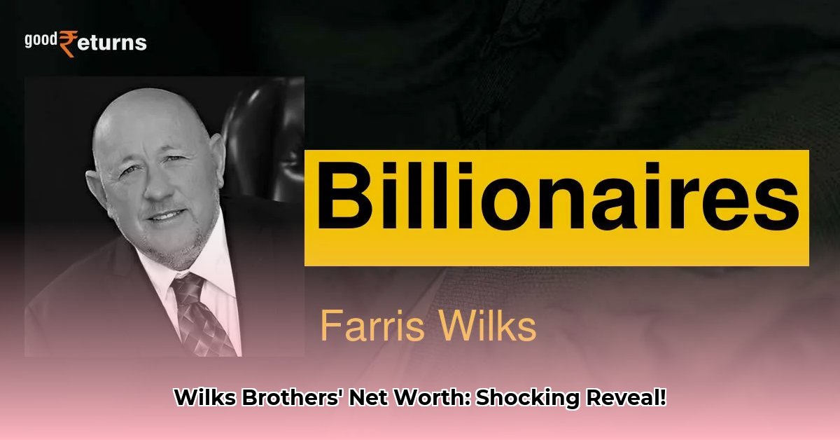 wilks-brothers-net-worth